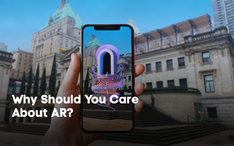 Why Should You Care About AR?